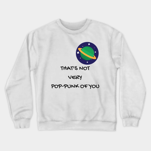 Pop Punk Is Not Just A Genre, It's A Lifestyle Crewneck Sweatshirt by PitchBlaqk